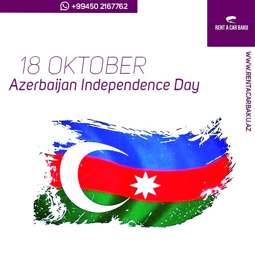 18 october - Independence Day of Azerbaijan Republic / 18 октября - День Независимости Азербайджанской Республики / 18 oktyabr - Azərbaycan Respublikasının Müstəqillik Günü